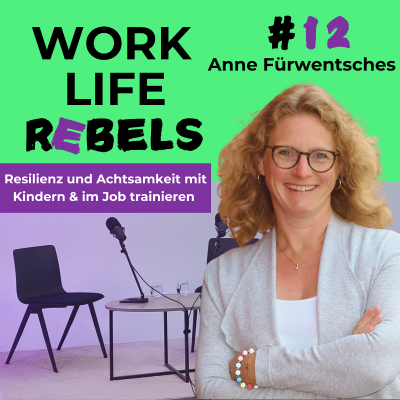 episode Resilienz und Achtsamkeit mit Kindern & im Job trainieren mit Anne Fürwentsches - #12 artwork