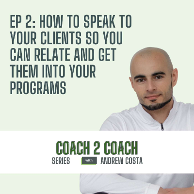 episode C2C ep 2: how to speak to your clients so you can relate and get them into your programs artwork