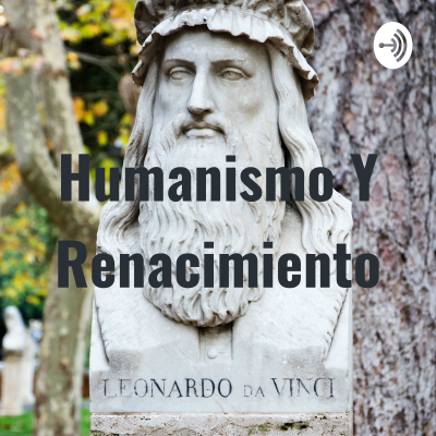 Humanismo Y Renacimiento