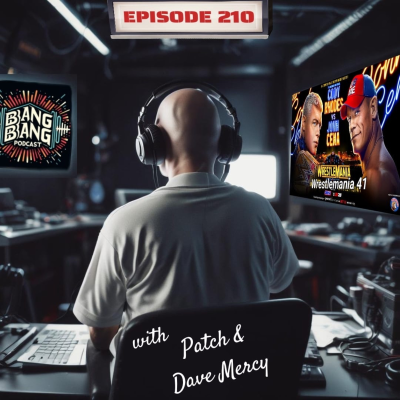 episode (210) WrestleMania 41 with Patch Warner and Dave Mercy artwork