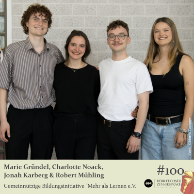 episode #100 Marie Gründel, Charlotte Noack, Jonah Karberg & Robert Mühling, Gemeinnützige Bildungsinitiative "mehr als lernen" artwork