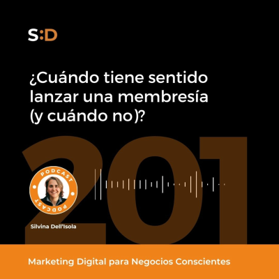 episode Ep. 201 - ¿Cuándo tiene sentido lanzar una membresía (y cuándo no)? artwork