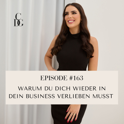 episode #163 Warum du dich wieder in dein Business verlieben musst artwork