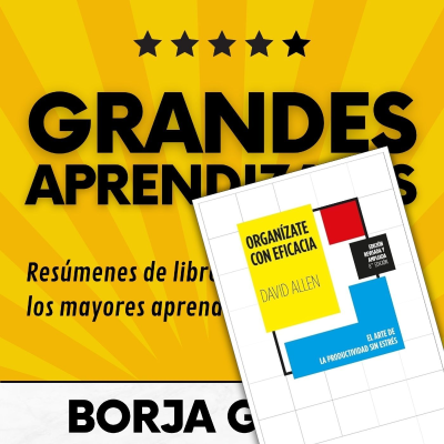 episode 47: Organízate con eficacia de David Allen: Resumen del libro con aprendizajes artwork