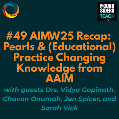episode #49 AIMW25 Recap: Pearls and (Educational) Practice Changing Knowledge from the Alliance for Academic Internal Medicine with guests Drs. Vidya Gopinath, Chavon Onumah, Jen Spicer, and Sarah Vick artwork