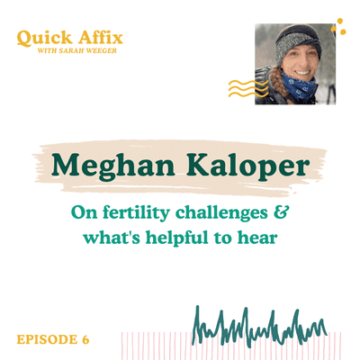 episode 6. and 7. Chronic Illness & Infertility, with Meghan Kaloper artwork