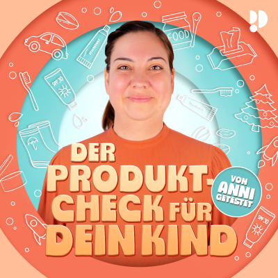 Von Anni getestet: Der Produkt-Check für dein Kind