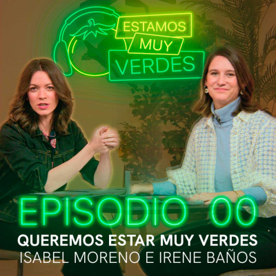 episode 'Queremos estar muy verdes' EP 00 artwork
