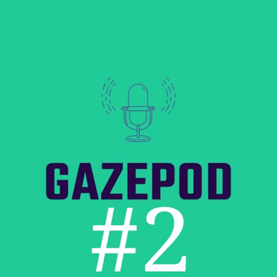 episode GaZePod Ep. 2 artwork