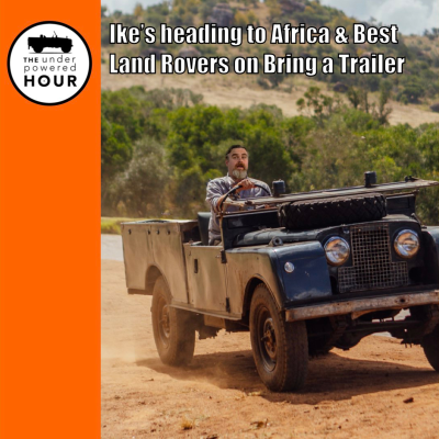 episode Ike’s heading to Africa & Best Land Rovers on Bring a Trailer artwork