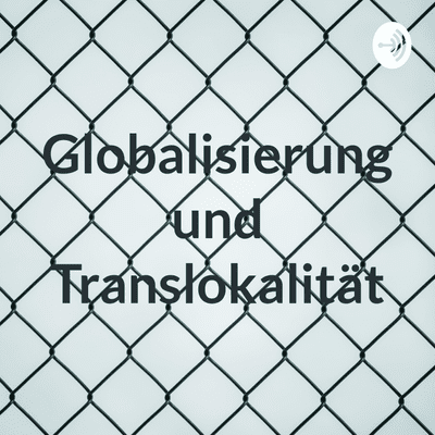 Globalisierung und Translokalität