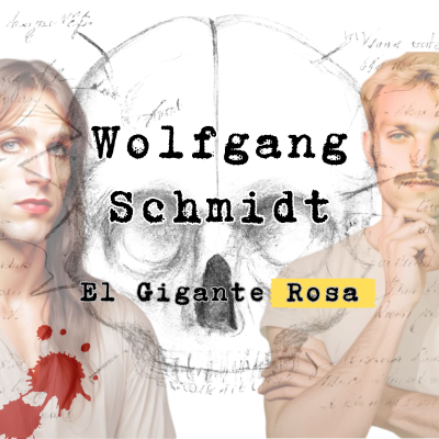 episode Wolfgang Schmidt: El Gigante Rosa artwork