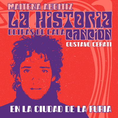 episode Gustavo Cerati: En La Ciudad De La Furia - Soda Stereo artwork