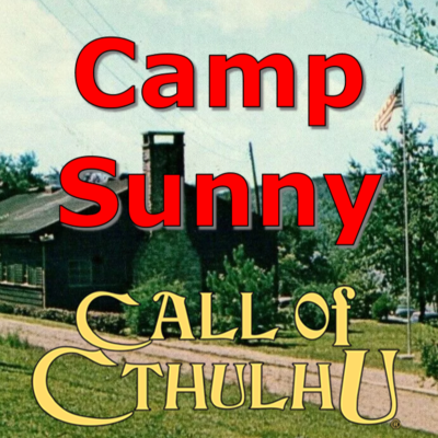 episode Camp Sunny - Call of Cthulhu RPG Actual Play: (Part 3/4) artwork