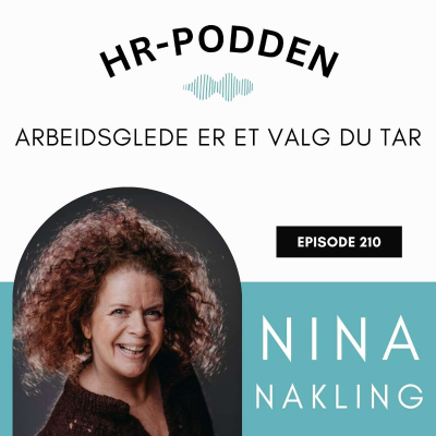 episode 210: Arbeidsglede er et er valg du tar med Nina Nakling artwork