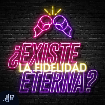 episode ¿Existe la fidelidad eterna? artwork