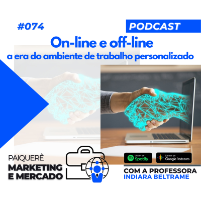 episode Paiquerê Marketing e Mercado #074 – On-line e off-line, a era do ambiente de trabalho personalizado artwork