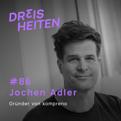 episode Jochen Adler - Gründer von kompreno - Lebenserfahrung & Weisheiten (#86) artwork