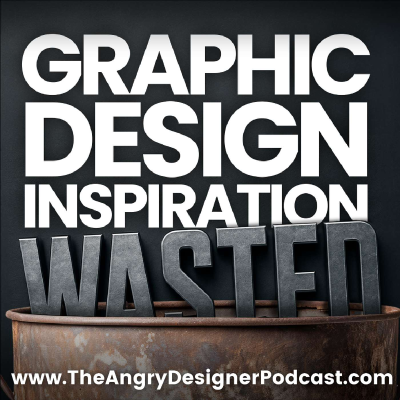 episode Where Graphic Designers Waste Perfect Inspiration & How You Can Break Free! artwork