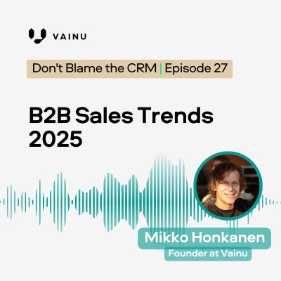 episode #27 B2B Sales Trends 2025 | Mikko Honkanen artwork