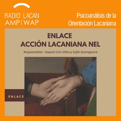 RadioLacan.com | La Acción Lacaniana NEL. “La Escuela y la formación de los
analistas”