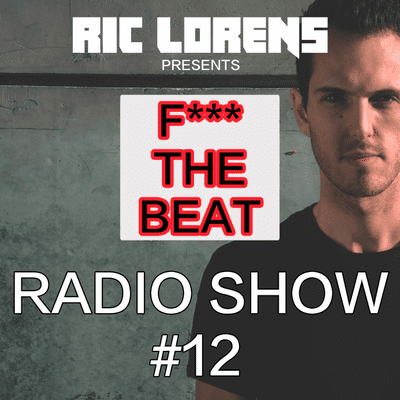 episode #12 RADIO SHOW by Ric Lorens . "F*** The Beat" artwork