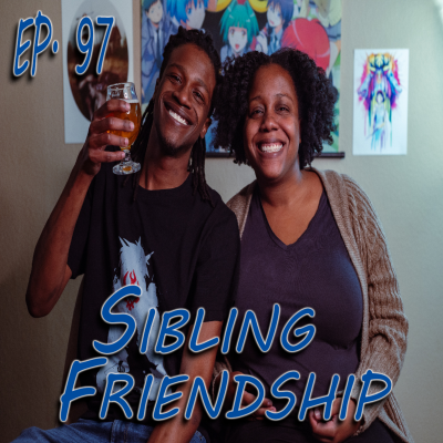 episode Ep. 97 Sibling Friendship ft. MY AWESOME SISTER Zahra Jean artwork