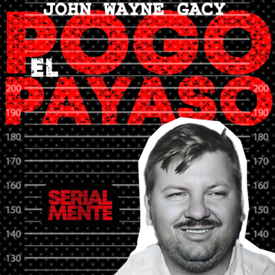 episode Serialmente: John Wayne Gacy | El Payaso Pogo artwork