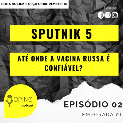 episode #02 - Sputnik V: Até onde a vacina russa é confiável? artwork