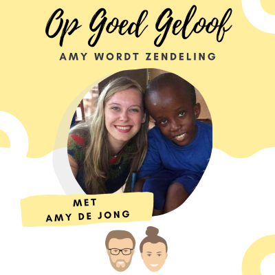 episode #10 Amy wordt zendeling | Op Goed Geloof artwork