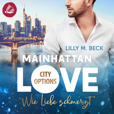 MAINHATTAN LOVE - Wie Liebe schmerzt (Die City Options Reihe) - podcast