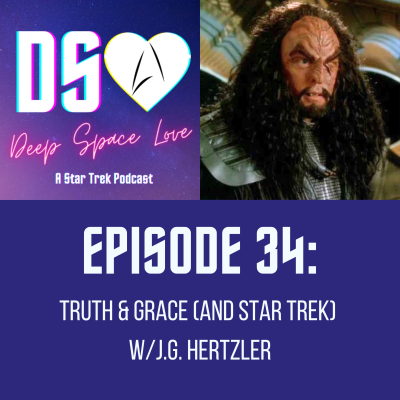 episode 34. Truth & Grace (and Star Trek) w/J.G. Hertzler artwork