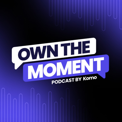 The Own the Moment Podcast