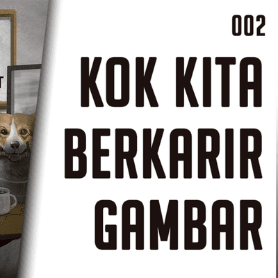 episode EPISODE 2 : KOK UJUNGNYA KARIR KITA GAMBAR?? artwork