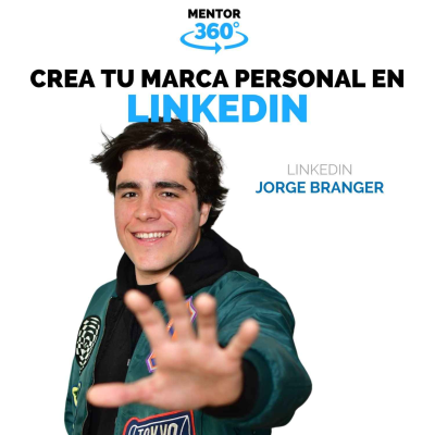 Tu Marca Personal en LinkedIn - Jorge Branger - LinkedIn - MENTOR360