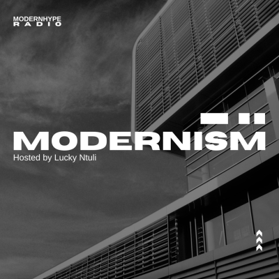 MODERNISM hosted by Lucky Ntuli