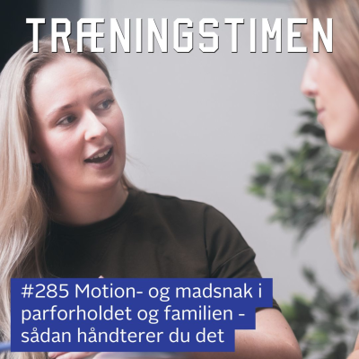 episode #285: Motion- og madsnak i parforholdet og familien - sådan håndterer du det artwork