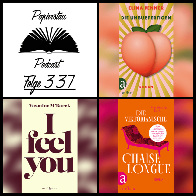episode #337: Peniskanone mit Ladehemmung („Die Unbußfertigen“ - Elina Penner, „I Feel you“ - Yasmine M‘Barek, „Die viktorianische Chaiselongue“ - Marghanita Laski) artwork