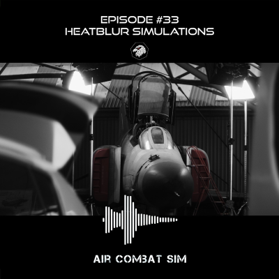 episode Air Combat Sim Podcast - Episode #33: Heatblur Simulations artwork