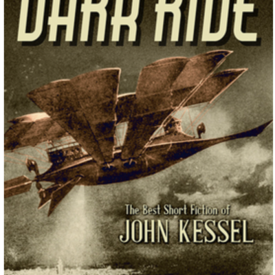 The Avid Reader Show - Episode 657: The Dark Ride: The Best Short Fiction of John Kessel