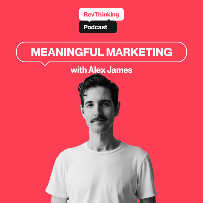 episode Meaningful Marketing with Alex James artwork