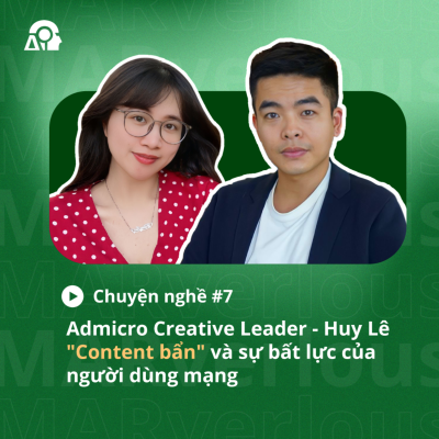 episode Chuyện nghề #7: Admicro Creative Leader Huy Lê - "Content bẩn" và sự bất lực của người dùng mạng artwork