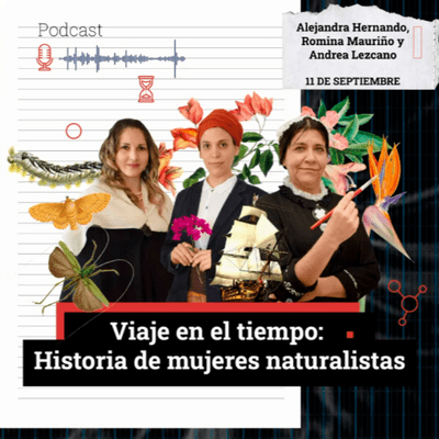 episode Viaje en el tiempo: Historia de mujeres naturalistas artwork