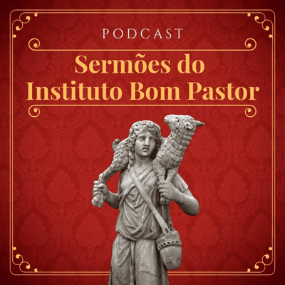 Sermões do Instituto Bom Pastor