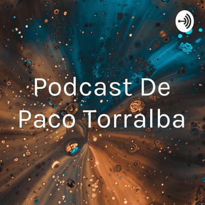 Podcast De Paco Torralba