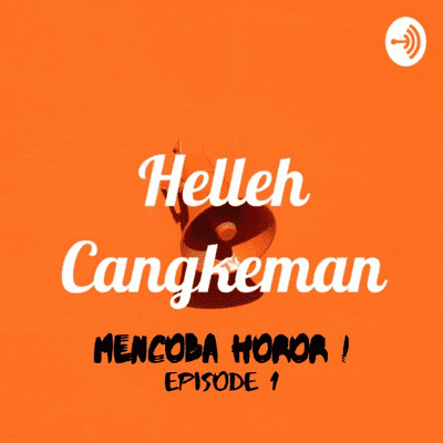 episode Episode 1. Mencoba Horor : Pengalaman Horor Yang Beneran Horor artwork