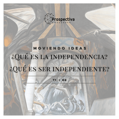 episode ¿Qué es la independencia? ¿Qué es ser independiente? artwork