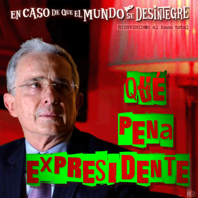 episode S27 Ep6101: Qué Pena Expresidente - Álvaro Uribe artwork