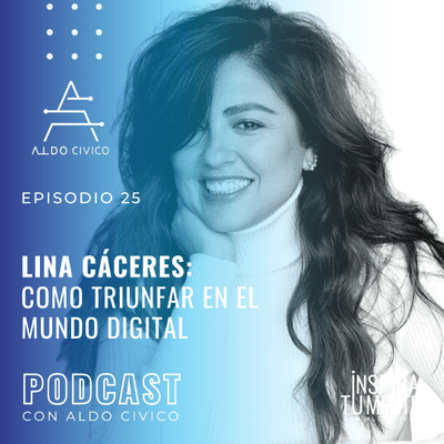episode # 025 Lina Cáceres: Cómo triunfar en el mundo digital artwork