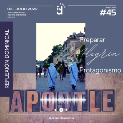 episode 45 Reflexión dominical Preparar-Alegría-Protagonismo artwork